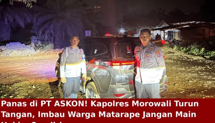Panas di PT ASKON! Kapolres Morowali Turun Tangan, Imbau Warga Matarape Jangan Main Hakim Sendiri