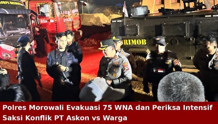 Polres Morowali Evakuasi 75 WNA dan Periksa Intensif Saksi Konflik PT Askon vs Warga