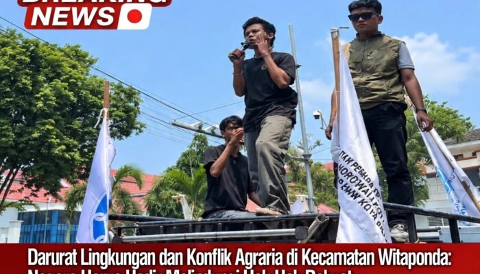 Darurat Lingkungan dan Konflik Agraria di Kecamatan Witaponda: Negara Harus Hadir Melindungi Hak- Hak Rakyat