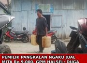 Pemilik Pangkalan Ngaku Jual MITA Rp 9.000, GPM Halsel: Duga Ada Bekingan, Polisi Harus Bertindak!