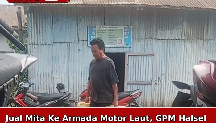 Jual Mita ke Armada Motor Laut, GPM Halsel Desak Pemda Cabut Izin Dua Pangkalan
