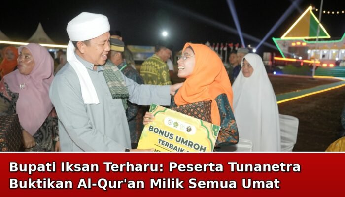 Bupati Iksan Terharu: Peserta Tunanetra Buktikan Al-Qur’an Milik Semua Umat
