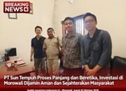 PT Sun Tempuh Proses Panjang dan Beretika, Investasi di Morowali Dijamin Aman dan Sejahterakan Masyarakat
